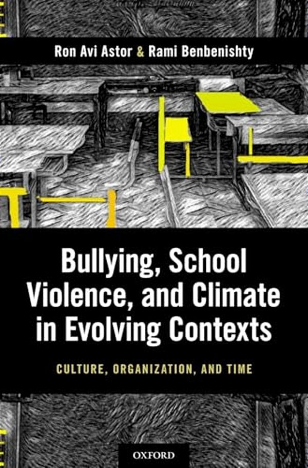 Bullying, School Violence, And Climate In Evolving Contexts: Culture, Organization, And Time-..