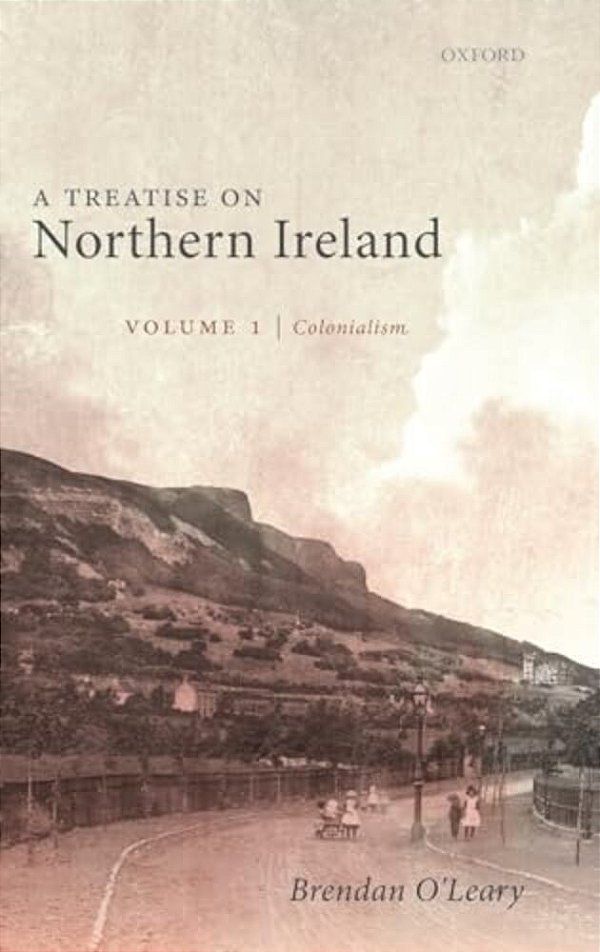 Treatise On Northern Ireland, Volume I: Colonialism-..