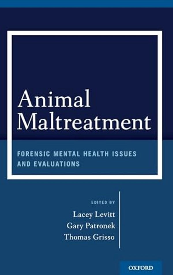 Animal Maltreatment: Forensic Mental Health Issues And Evaluations-..