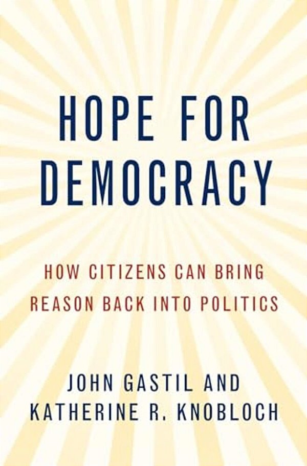 Hope For Democracy: How Citizens Can Bring Reason Back Into Politics-..