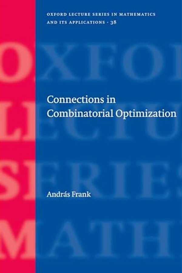 Connections In Combinatorial Optimization-..
