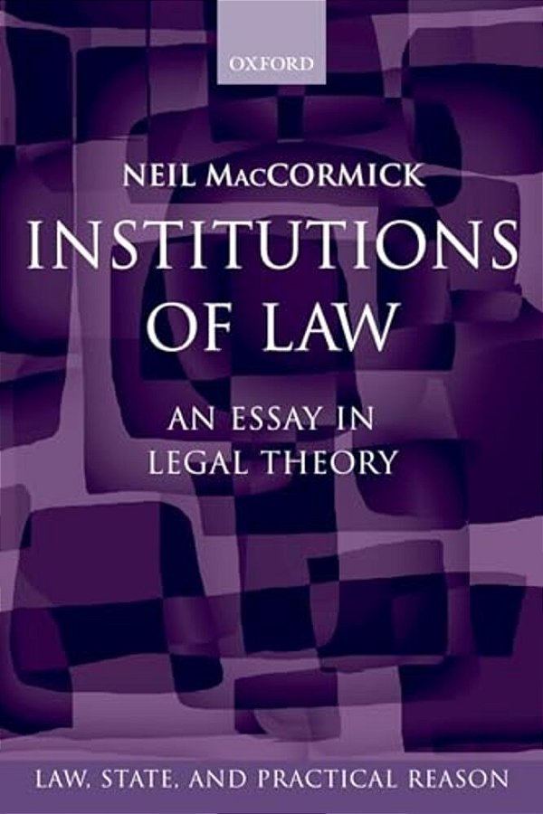 Institutions Of Law: An Essay In Legal Theory-..