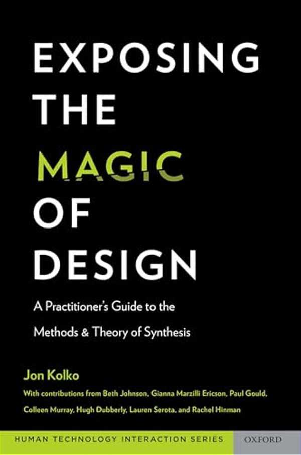 Exposing The Magic Of Design: A Practitioner's Guide To The Methods And Theory Of Synthesis-..