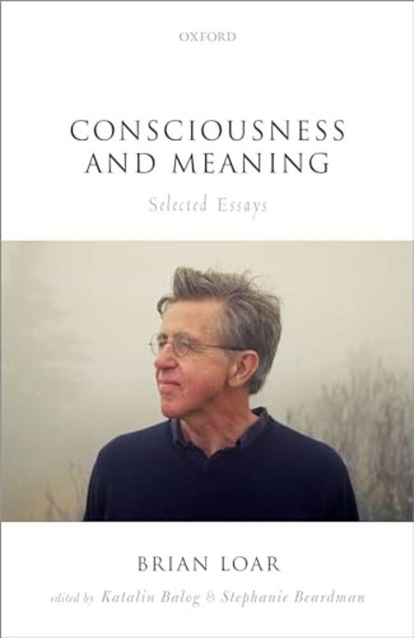 Consciousness And Meaning: Selected Essays-..
