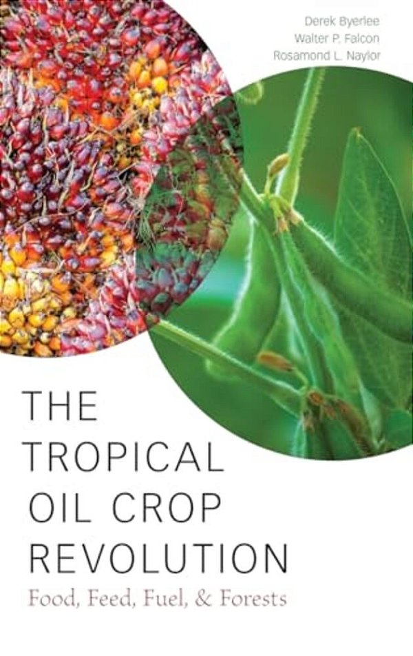 Tropical Oil Crop Revolution: Food, Feed, Fuel, And Forests-..