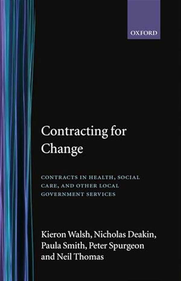 Contracting For Change: Contracts In Health, Social Care, And Other Local Government Services-..