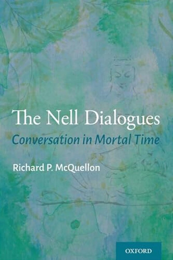 Nell Dialogues: Conversation In Mortal Time-..