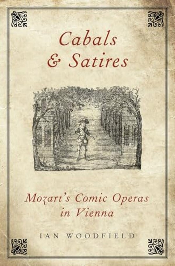 Cabals And Satires: Mozart's Comic Operas In Vienna-..