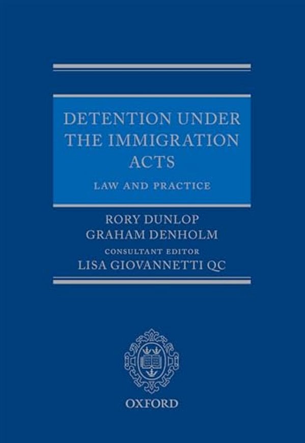 Detention Under The Immigration Acts: Law And Practice-..
