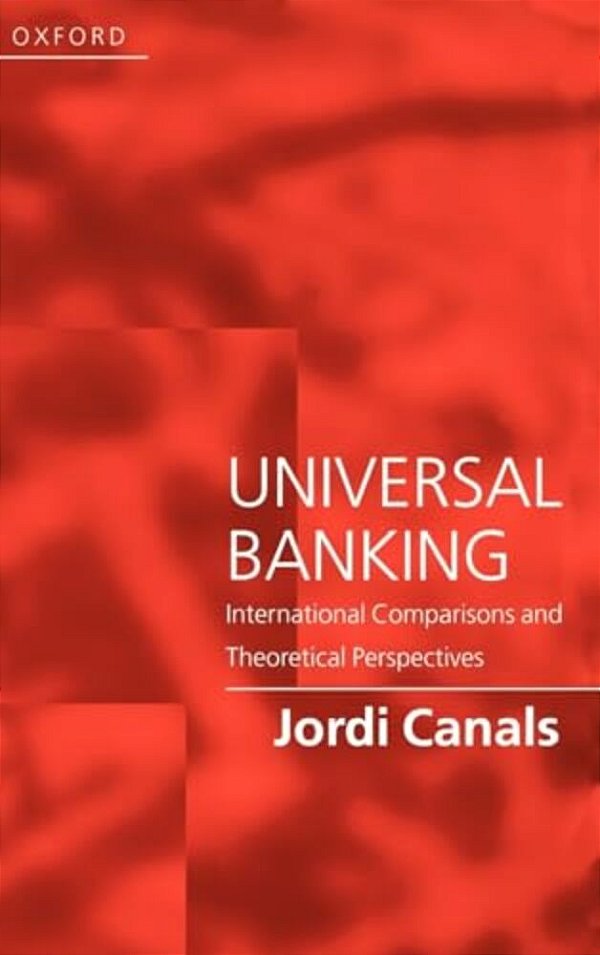 Universal Banking: International Comparisons And Theoretical Perspectives-..