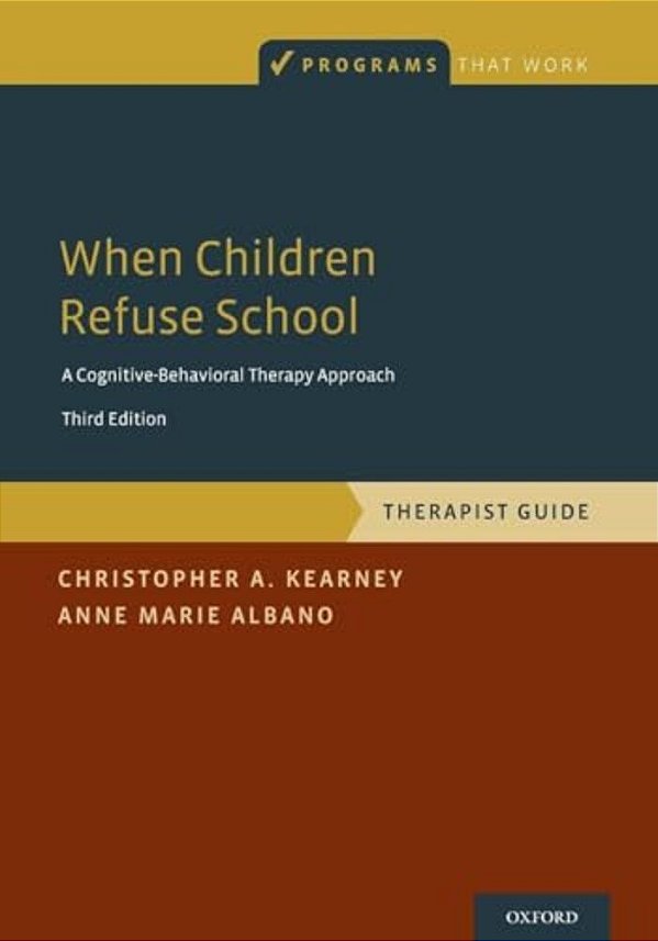 When Children Refuse School: Therapist Guide-..