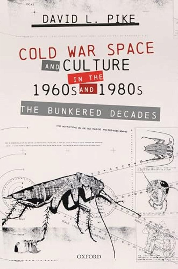Cold War Space And Culture In The 1960S And 1980S: The Bunkered Decades-..