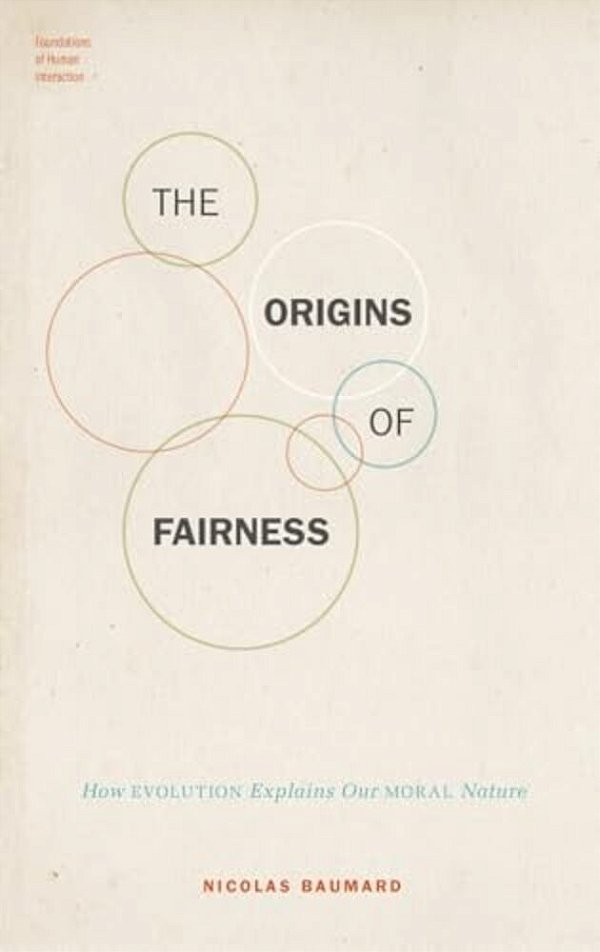 Origins Of Fairness: How Evolution Explains Our Moral Nature-..