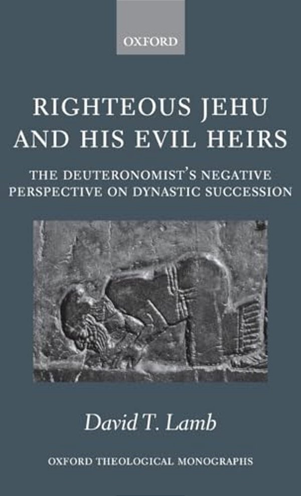 Righteous Jehu And His Evil Heirs: The Deuteronomist's Negative Perspective On Dynastic Succession-..