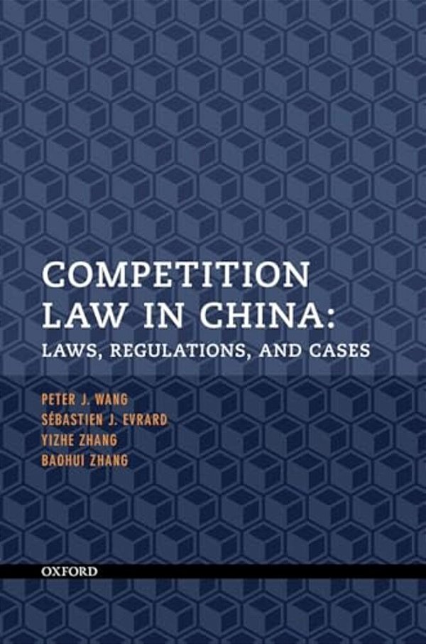 Competition Law In China: Laws, Regulations, And Cases-..