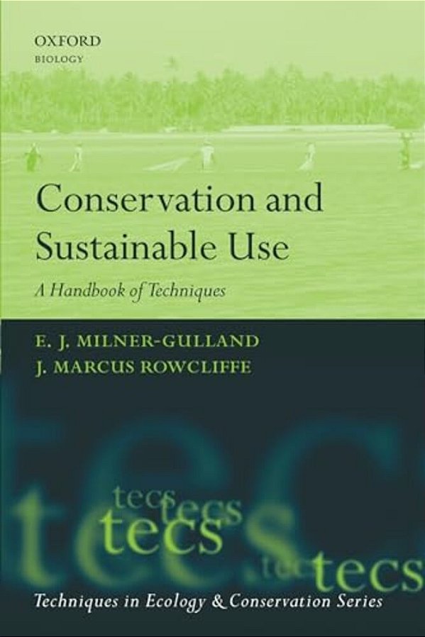 Conservation And Sustainable Use: A Handbook Of Techniques-..