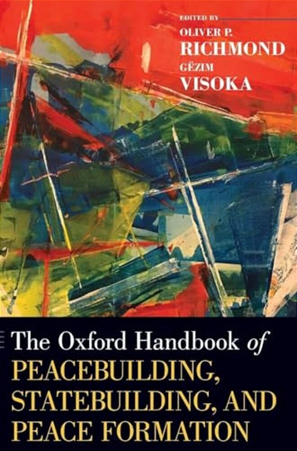 Oxford Handbook Of Peacebuilding, Statebuilding, And Peace Formation-..