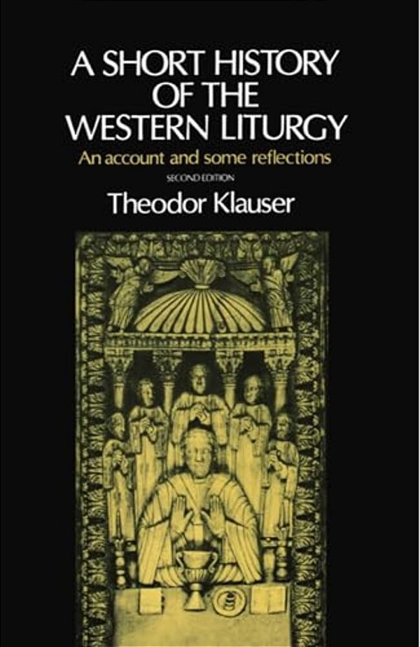 A Short History Of The Western Liturgy-..