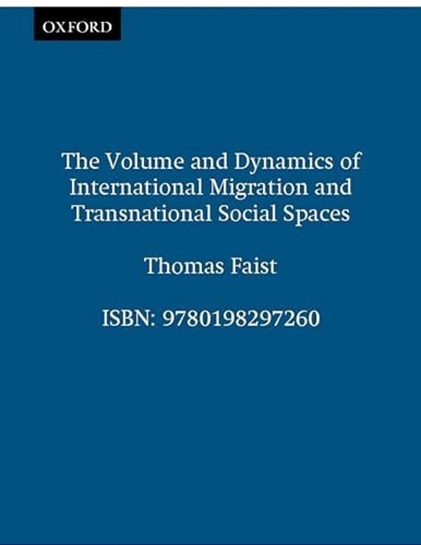 The Volume And Dynamics Of International Migration And Transnational Social Spaces-..