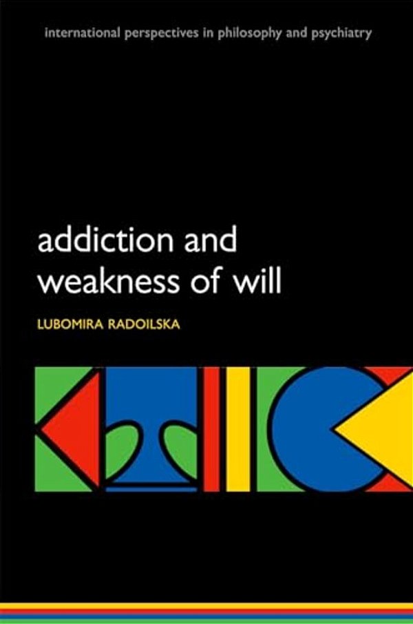 Addiction & Weakness Of Will Ippp: M P-..