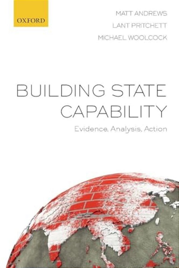 Building State Capability: Evidence, Analysis, Action-..
