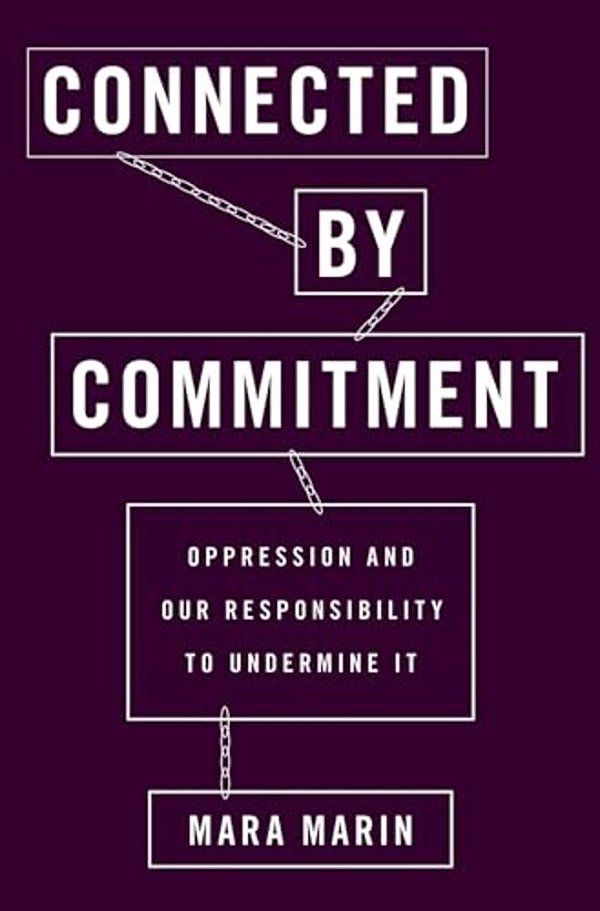 Connected By Commitment: Oppression And Our Responsibility To Undermine It (UK)-..