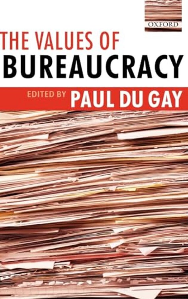The Values Of Bureaucracy-..