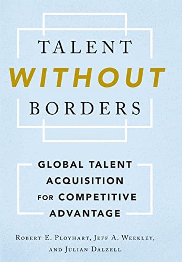 Talent Without Borders: Global Talent Acquisition For Competitive Advantage-..