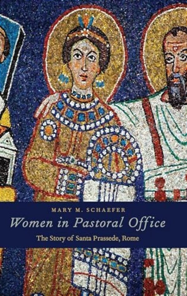 Women In Pastoral Office: The Story Of Santa Prassede, Rome-..