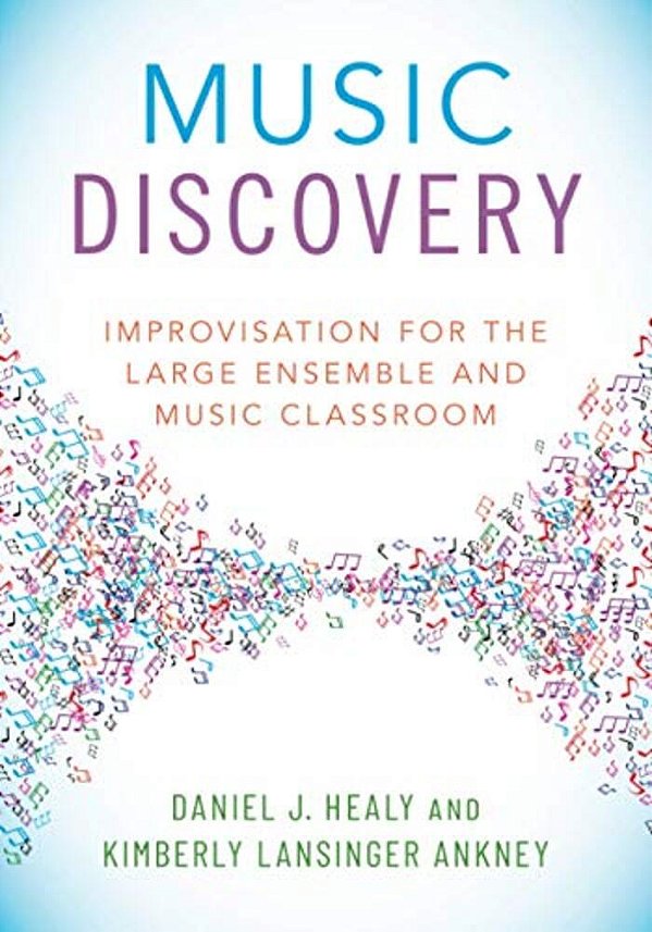 Music Discovery: Improvisation For The Large Ensemble And Music Classroom-..
