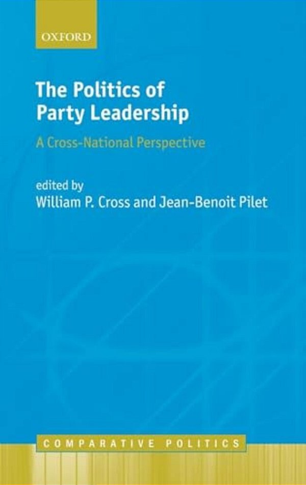 Politics Of Party Leadership: A Cross-National Perspective-..