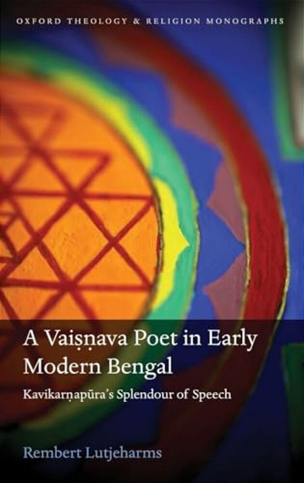 Vaisnava Poet In Early Modern Bengal: Kavikarnapura's Splendour Of Speech-..