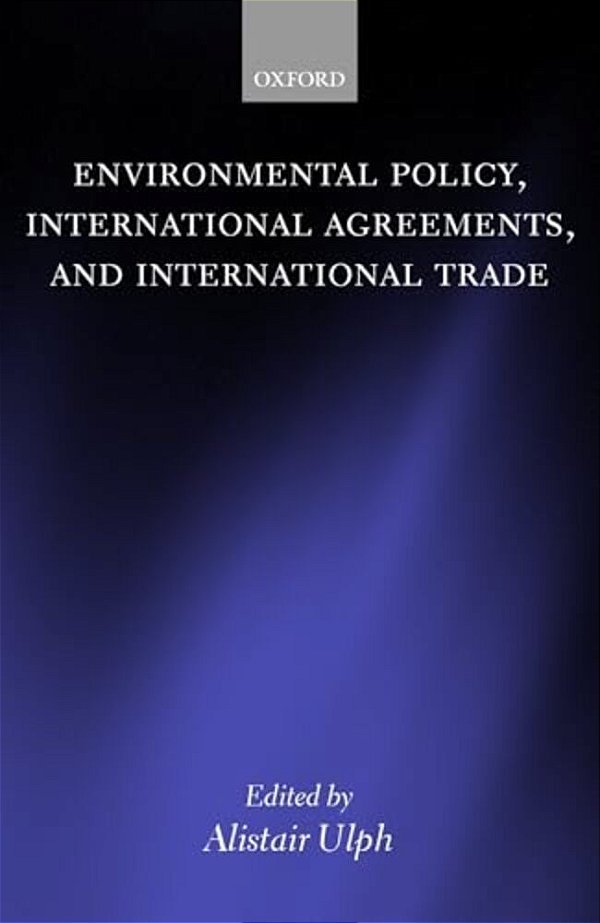 Environmental Policy, International Agreements, And International Trade-..