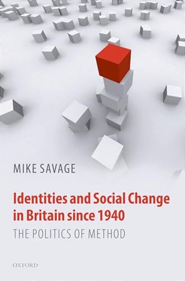 Identities And Social Change In Britain Since 1940: The Politics Of Method-..