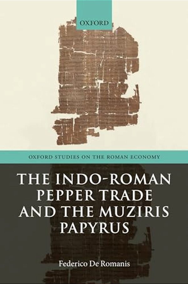 Indo-Roman Pepper Trade And The Muziris Papyrus-..