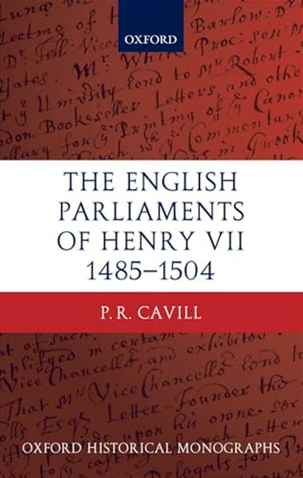 The English Parliaments Of Henry VII 1485-1504-..