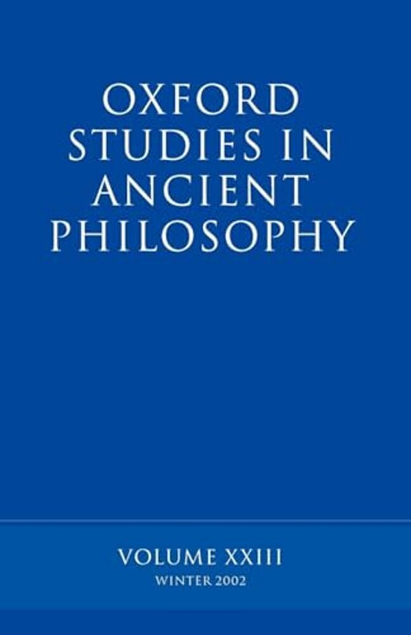 Oxford Studies In Ancient Philosophy: Volume XXIII: Winter 2002-..