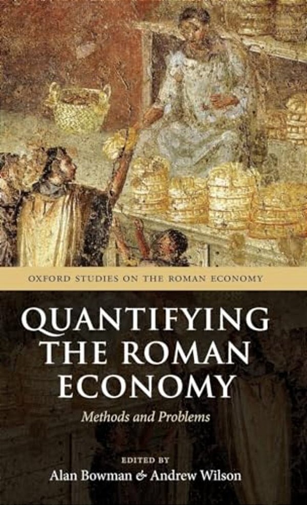 Quantifying The Roman Economy: Methods And Problems-..