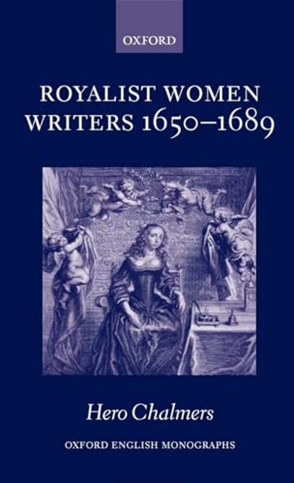 Royalist Women Writers, 1650-1689-..