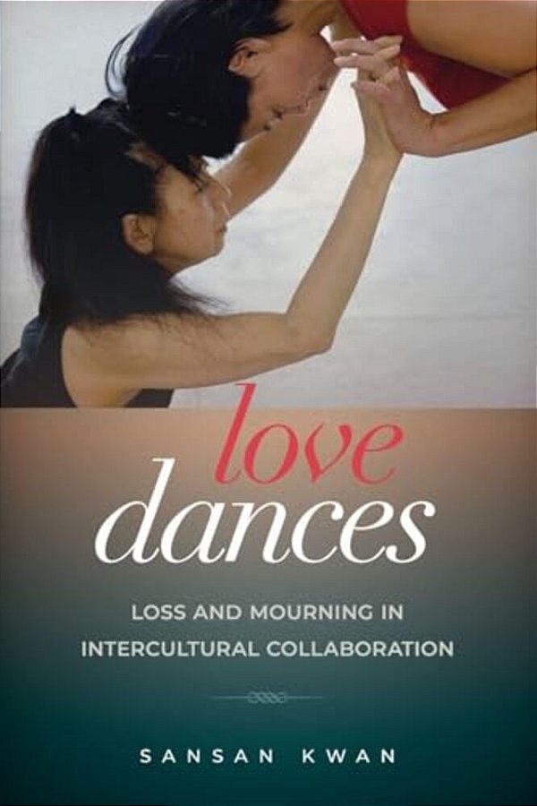 Love Dances: Loss And Mourning In Intercultural Collaboration-..