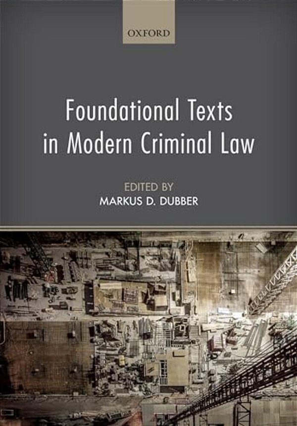 Foundational Texts In Modern Criminal Law-..