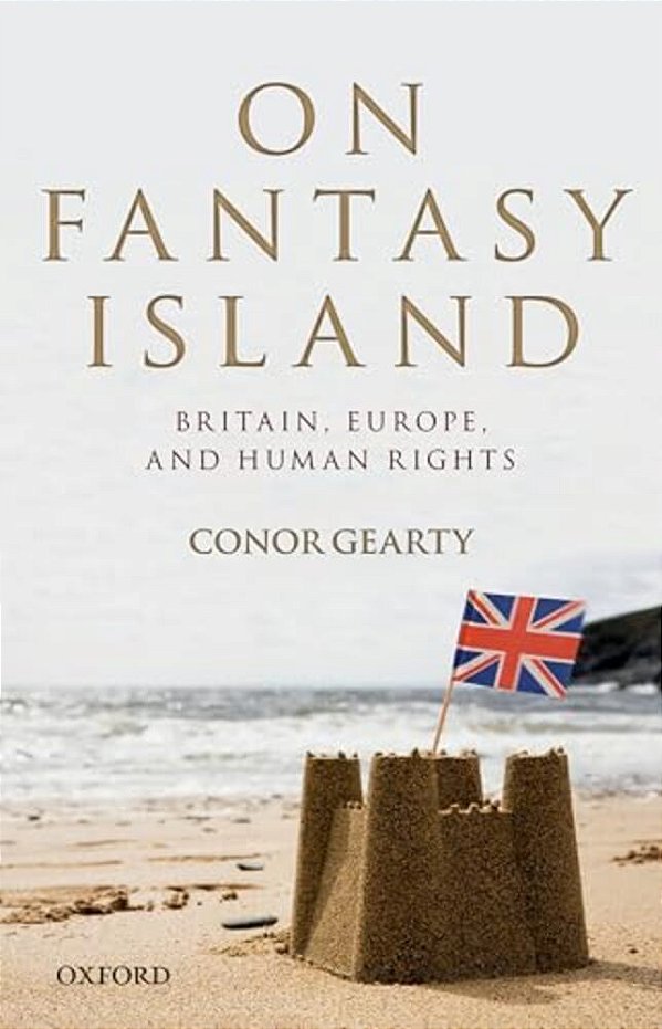 On Fantasy Island: Britain, Europe, And Human Rights-..
