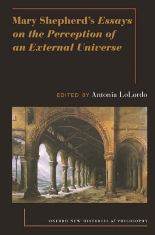 Mary Shepherd's Essays On The Perception Of An External Universe-..
