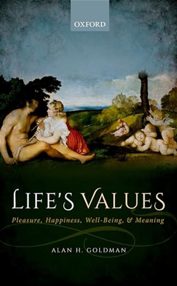 Life's Values: Pleasure, Happiness, Well-Being, And Meaning-..