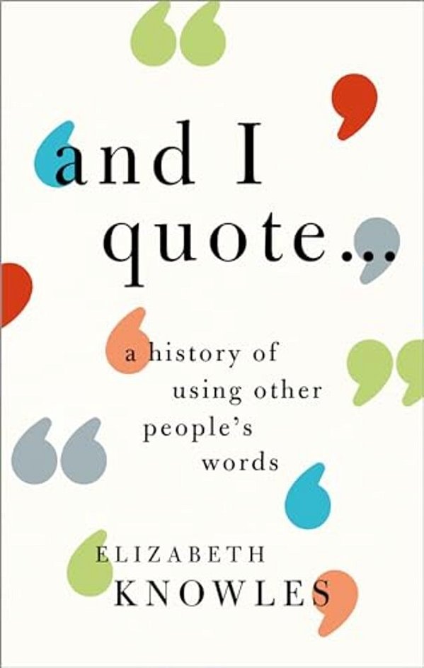 'And I Quote...': A History Of Using Other People's Words-..