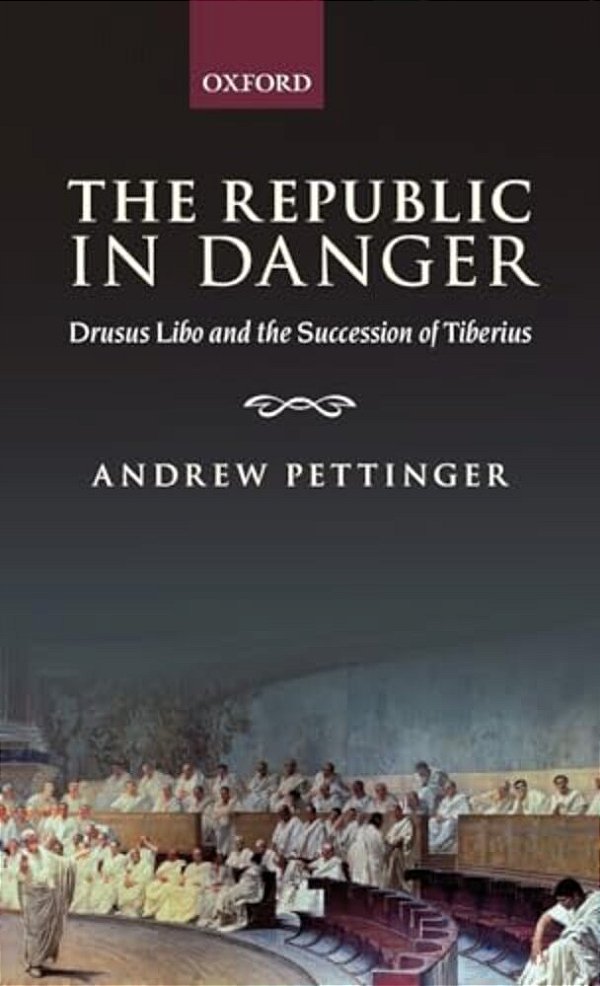 Republic In Danger: Drusus Libo And The Succession Of Tiberius-..