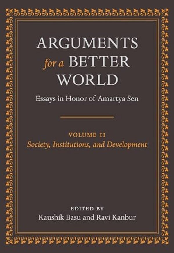 Arguments For A Better World: Essays In Honor Of Amartya Sen: Volume II: Society, Institutions, And Development-..