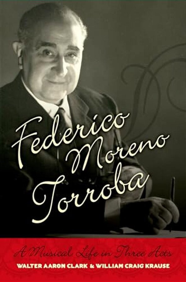 Federico Moreno Torroba: A Musical Life In Three Acts-..