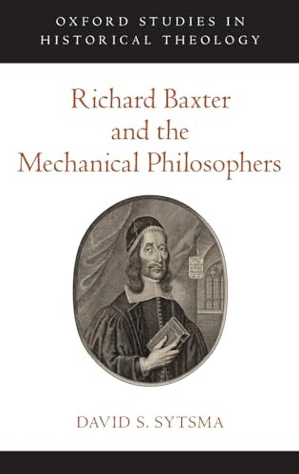 Richard Baxter And The Mechanical Philosophers-..