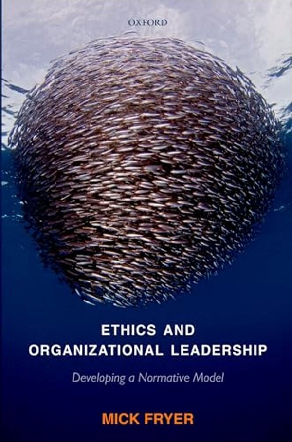 Ethics And Organizational Leadership: Developing A Normative Model-..